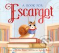 Kniha: Book For Escargot (Dashka Slater). , 2020