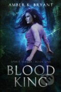 Kniha: Blood King (Amber K. Bryant). City Owl Press, 2019