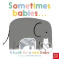 Kniha: Sometimes Babies . . . (Charlotte Trounce). Nosy Crow, 2021