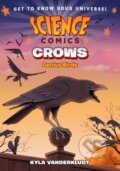 Kniha: Science Comics Crows (Kyla Vanderklugt). First Second, 2020
