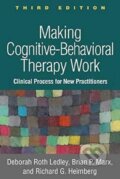 Kniha: Making Cognitive-Behavioral Therapy Work (Brian P. Marx, Richard G. Heimberg a Deborah Roth Ledley). Guilford Press, 2021