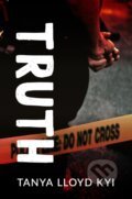 Kniha: Truth (Tanya Lloyd Kyi). , 2021
