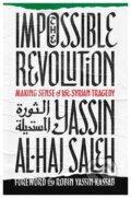 Kniha: Impossible Revolution (Yassin al-Haj Saleh). Haymarket Books, 2017