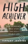 Kniha: High Achiever (Tiffany Jenkins). Harmony, 2019