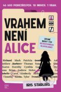 Kniha: Vrahem není Alice (Iris Starling). Kniha Zlín, 2026