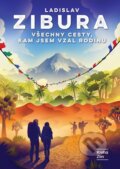 Kniha: Všechny cesty, kam jsem vzal rodinu (Ladislav Zibura). Kniha Zlín, 2026