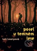 Kniha: Posel v temném lese (Lois Lowryová). Argo, 2026