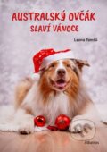 Kniha: Australský ovčák slaví Vánoce (Leona Tomšů). Albatros SK, 2026