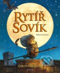 Kniha: Rytíř Sovík (Christopher Denise). Albatros SK, 2026
