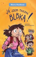 Kniha: Já jsem taková blbka! (Marta Hlušíková). Albatros SK, 2026
