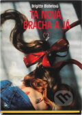 Kniha: Ta nová, brácha a já (Brigitte Blobel). Egmont ČR, 1996