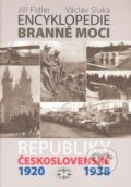 Encyklopedie branné moci Republiky československé 1920-1938 - Jiří Fidler, Václav Sluka, 2006