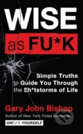 Kniha: Wise as Fu*k (Gary John Bishop). HarperOne, 2020