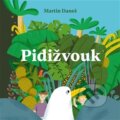 Kniha: Pidižvouk (Martin Daneš a David Novotný). Tympanum, 2026