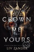 Kniha: Crown Me Yours (LIV Zander). Little, Brown, 2026