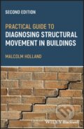 Kniha: Practical Guide to Diagnosing Structural Movement in Buildings (Malcolm Holland). Wiley-Blackwell, 2023