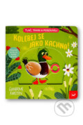 Kniha: Kolébej se jako kachna! (Guilherme Karsten). Svojtka&Co., 2026