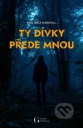 Kniha: Ty dívky přede mnou (Alice Kate Marshall). , 2026