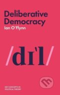 Kniha: Deliberative Democracy (Ian O'Flynn). Polity Press, 2021