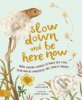 Kniha: Slow Down and Be Here Now (Laura Brand). Magic Cat, 2022