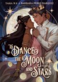 Kniha: To Dance the Moon and Stars (A Graphic Novel) (Barbara Perez Marquez a Tasia M S). Random House, 2026