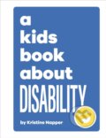 Kniha: A Kids Book About Disability (Kristine Napper). Dorling Kindersley Children, 2023