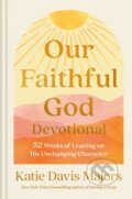 Kniha: Our Faithful God Devotional (Katie Davis Majors). Multnomah Books, 2023