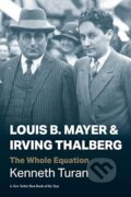 Kniha: Louis B. Mayer and Irving Thalberg (Kenneth Turan). Yale University Press, 2026