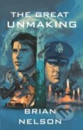 Kniha: Great Unmaking (Brian Nelson). Blackstone Publishing, 2023