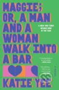 Kniha: Maggie; or, A Man and a Woman Walk Into a Bar (Katie Yee). , 2026