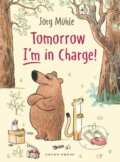 Kniha: Tomorrow I'm in Charge! (Jorg M?hle). Gecko, 2026