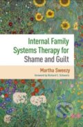 Kniha: Internal Family Systems Therapy for Shame and Guilt (Martha Sweezy a Richard C. Schwartz). Guilford Press, 2023