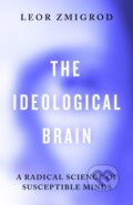 Kniha: The Ideological Brain (Leor Zmigrod). Penguin Books, 2026