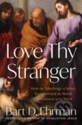 Kniha: Love Thy Stranger (Bart D. Ehrman). Simon & Schuster, 2026