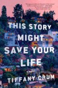 Kniha: This Story Might Save Your Life (Tiffany Crum). , 2026