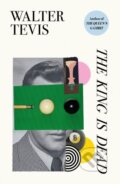 Kniha: King Is Dead (Walter Tevis). Weidenfeld and Nicolson, 2024