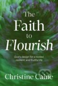 Kniha: The Faith to Flourish (Christine Caine). Thomas Nelson Publishers, 2026