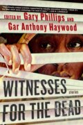 Kniha: Witnesses for the Dead: Stories (Gar Anthony Haywood a Gary Phillips). Soho Press, 2023