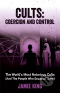 Kniha: Cults: Coercion and Control (Jamie King). Summersdale, 2024