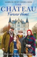 Kniha: The Château - Forever Home (Angel Strawbridge a Dick Strawbridge). Seven Dials, 2024