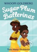 Kniha: Sugar Plum Ballerinas: Tutu Many Problems (previously published as Terrible Terrel) (Deborah Underwood a Whoopi Goldberg). Little, Brown Young Readers, 2022