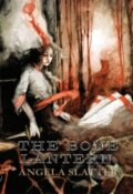 Kniha: The Bone Lantern (Angela Slatter). F.S. Publishing, 2022