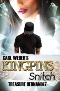 Kniha: Carl Weber''s Kingpins: Snitch (Treasure Hernandez). , 2024