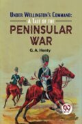 Kniha: Under Wellington''S Command (G.A. Henty). , 2023