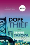 Kniha: Dope Thief (Dennis Tafoya). Minotaur Books, 2025