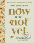 Kniha: Now and Not Yet Bible Study Guide plus Streaming Video (Ruth Chou Simons). HarperCollins, 2024