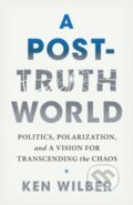Kniha: A Post-Truth World (Ken Wilber). , 2024