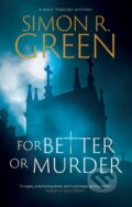 Kniha: For Better or Murder (Simon R. Green). Severn House, 2026