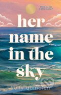 Kniha: Her Name in the Sky (Kelly Quindlen). Roaring Brook, 2026