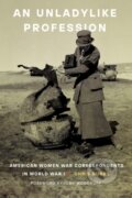 Kniha: An Unladylike Profession (Chris Dubbs). Potomac Books, 2025